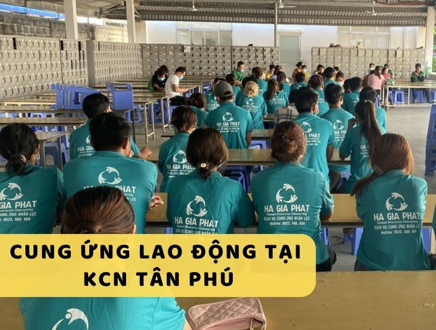 Dịch vụ cung ứng lao động tại KCN Tân Phú