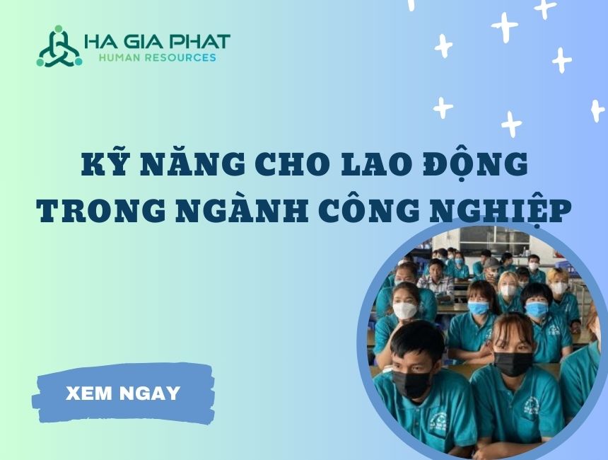 Kỹ Năng Cần Thiết Cho Lao Động Trong Ngành Công Nghiệp